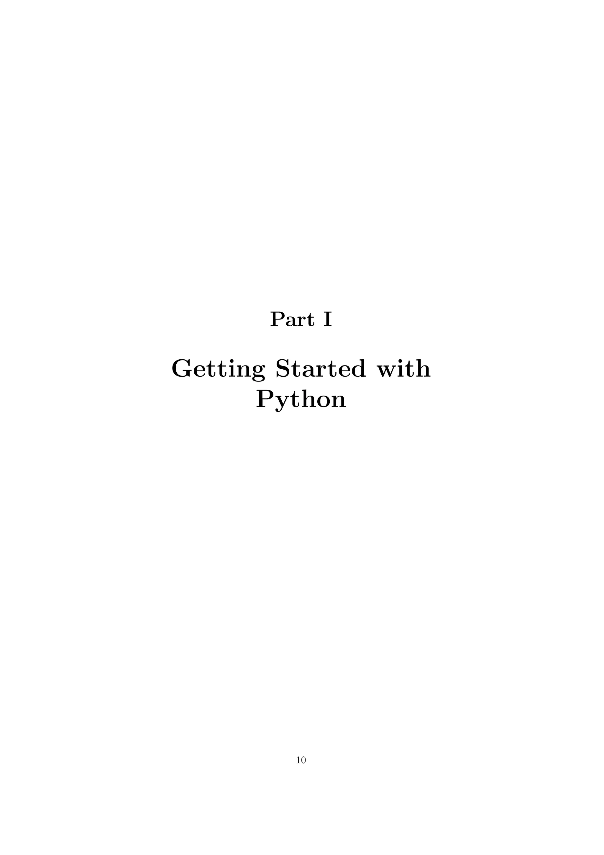Part I
Getting Started with
Python
10
 
