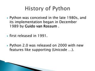  Python 3.0 (Python 3000 or py3k) was
released on 3 December 2008.
 The End Of Life date (EOL, sunset date) for
Python 2...
