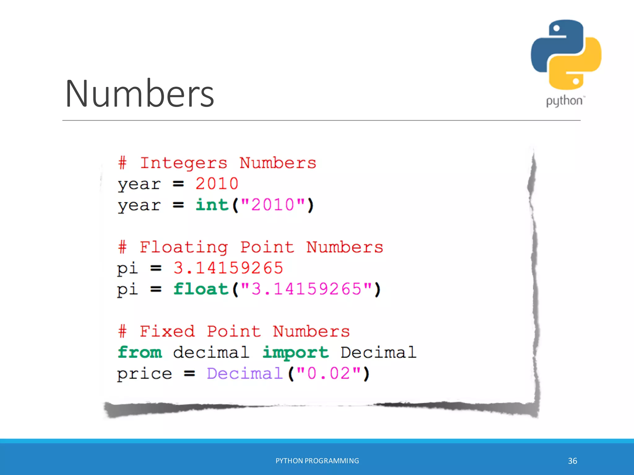 Numbers
PYTHON PROGRAMMING 36
 