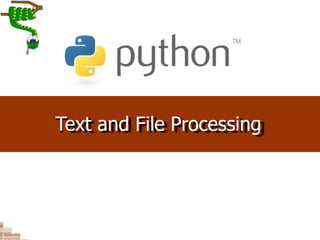 Text and File Processing
 