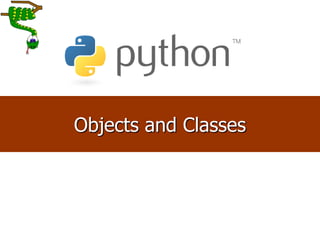 76
Objects and Classes
 