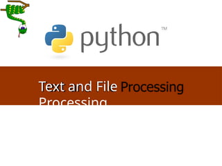 Text and File
Processing
 