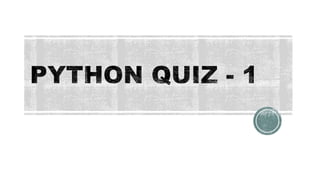 PYTHON QUIZ - 1.pptx