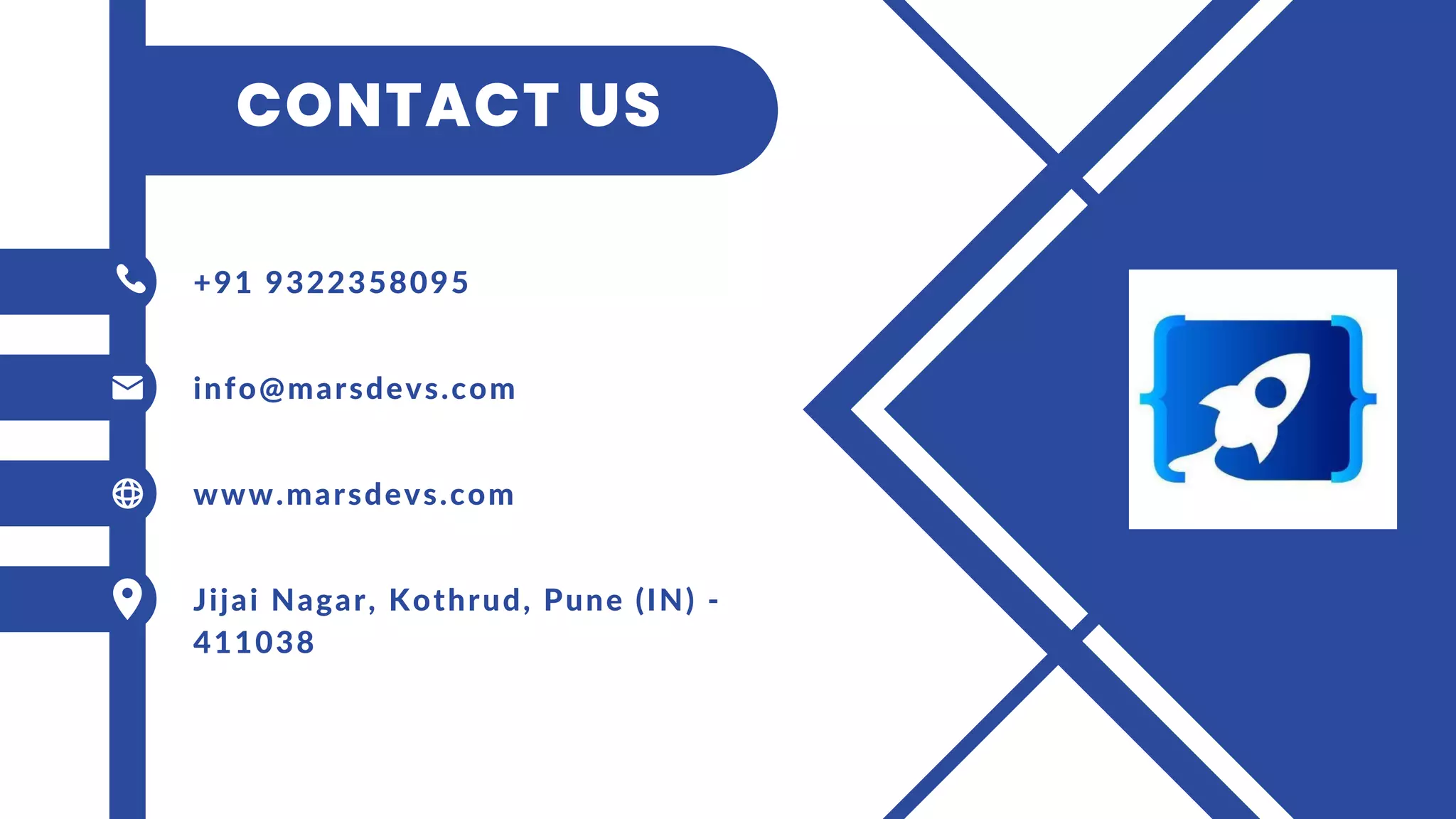 CONTACT US
+91 9322358095
info@marsdevs.com
www.marsdevs.com
Jijai Nagar, Kothrud, Pune (IN) -
411038