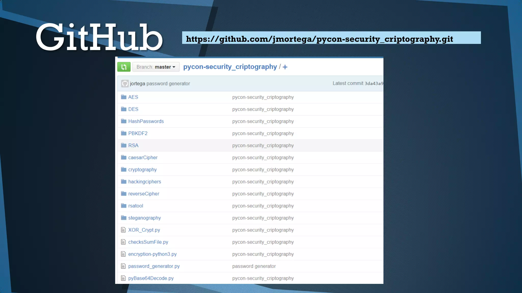 GitHub https://github.com/jmortega/pycon-security_criptography.git
 
