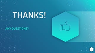 THANKS!
ANY QUESTIONS?
12
 