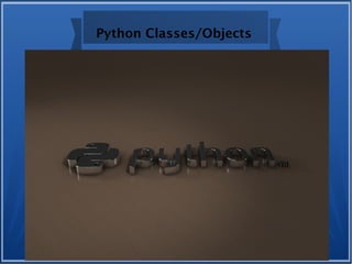 Python Classes/Objects
 