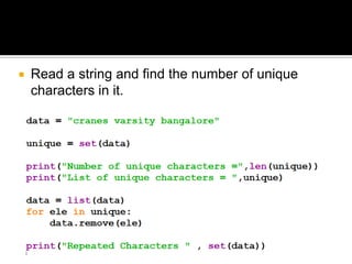 Read a string and find the number of unique
characters in it.
 