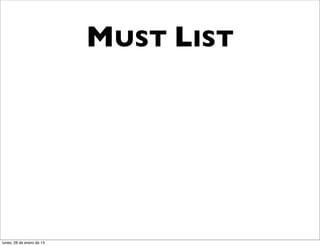MUST LIST




lunes, 28 de enero de 13
 