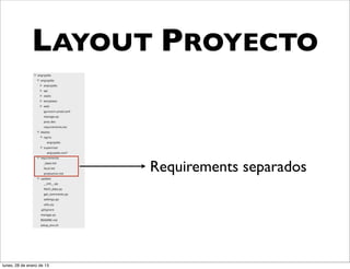 LAYOUT PROYECTO


                           Requirements separados




lunes, 28 de enero de 13
 