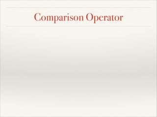 Comparison Operator

 