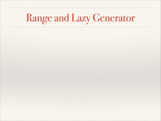 Range and Lazy Generator

 