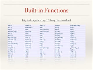 Built-in Functions
http://docs.python.org/2/library/functions.html

 