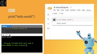 Code
print(“hello world!”)
9
 