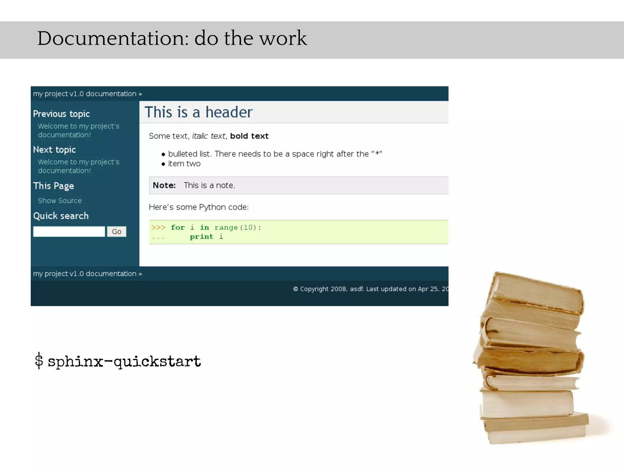 Documentation: do the work




$ sphinx-quickstart
 