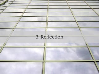 3. Reflection
 