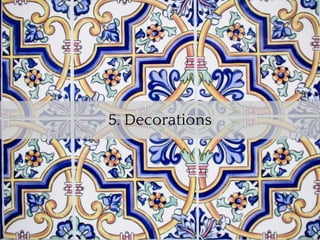 5. Decorations
 