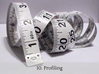 10. Profiling
 