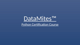DataMites™
Python Certification Course
 