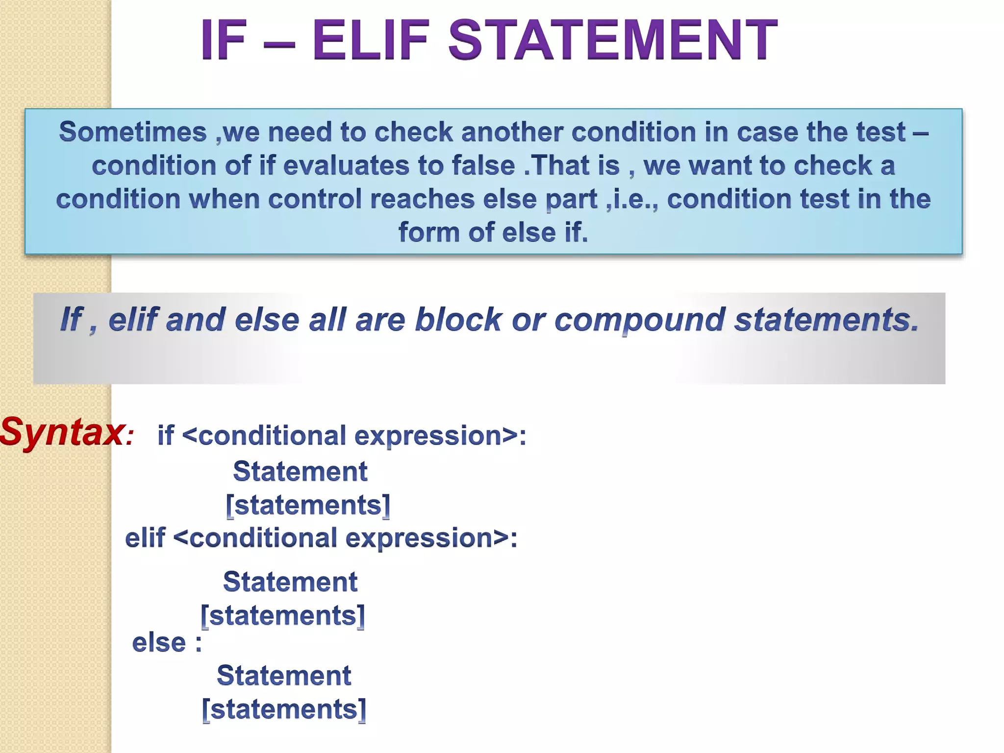 IF – ELIF STATEMENT
Syntax:
 