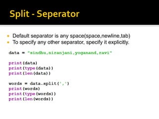  Default separator is any space(space,newline,tab)
 To specify any other separator, specify it explicitly.
 