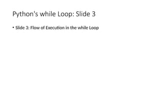 python for and while loops with basic examples | pptx... Python's while Loop complete presentation.pptx