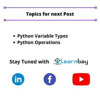 Python Variable Types
Python Operations
Stay Tuned with
Topics for next Post
 