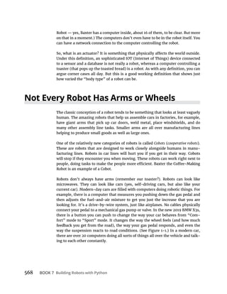 568 BOOK 7 Building Robots with Python
Not Every Robot Has Arms or Wheels
Cobots cooperative robots).
-
-
-
 