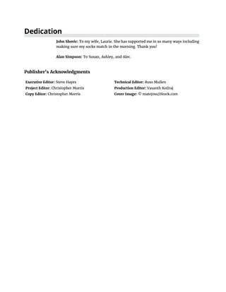 Dedication
John Shovic:
making sure my socks match in the morning. Thank you!
Alan Simpson:
Publisher’s Acknowledgments
Executive Editor:
Project Editor:
Copy Editor:
Technical Editor:
Production Editor: Vasanth Koilraj
Cover Image:
 
