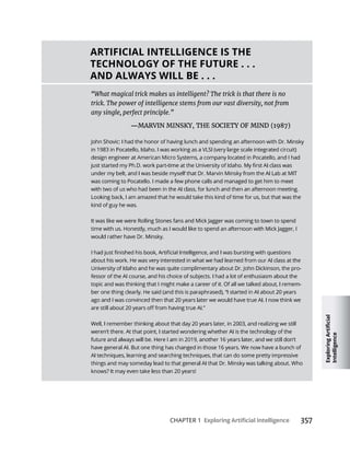 CHAPTER 1
“What magical trick makes us intelligent? The trick is that there is no
trick. The power of intelligence stems from our vast diversity, not from
was coming to Pocatello. I made a few phone calls and managed to get him to meet
It was like we were Rolling Stones fans and Mick Jagger was coming to town to spend
 