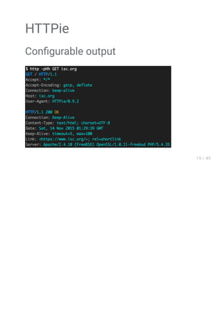 HTTPie
Conﬁgurable output
 
