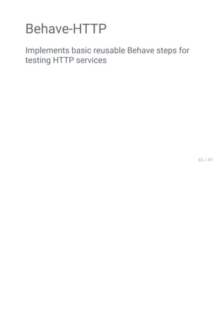 Behave-HTTP
Implements basic reusable Behave steps for
testing HTTP services
 