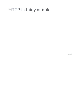 HTTP is fairly simple
 