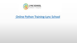 Online Python Training-Lync School
 