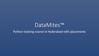 DataMites™
Python training course in Hyderabad with placements
 