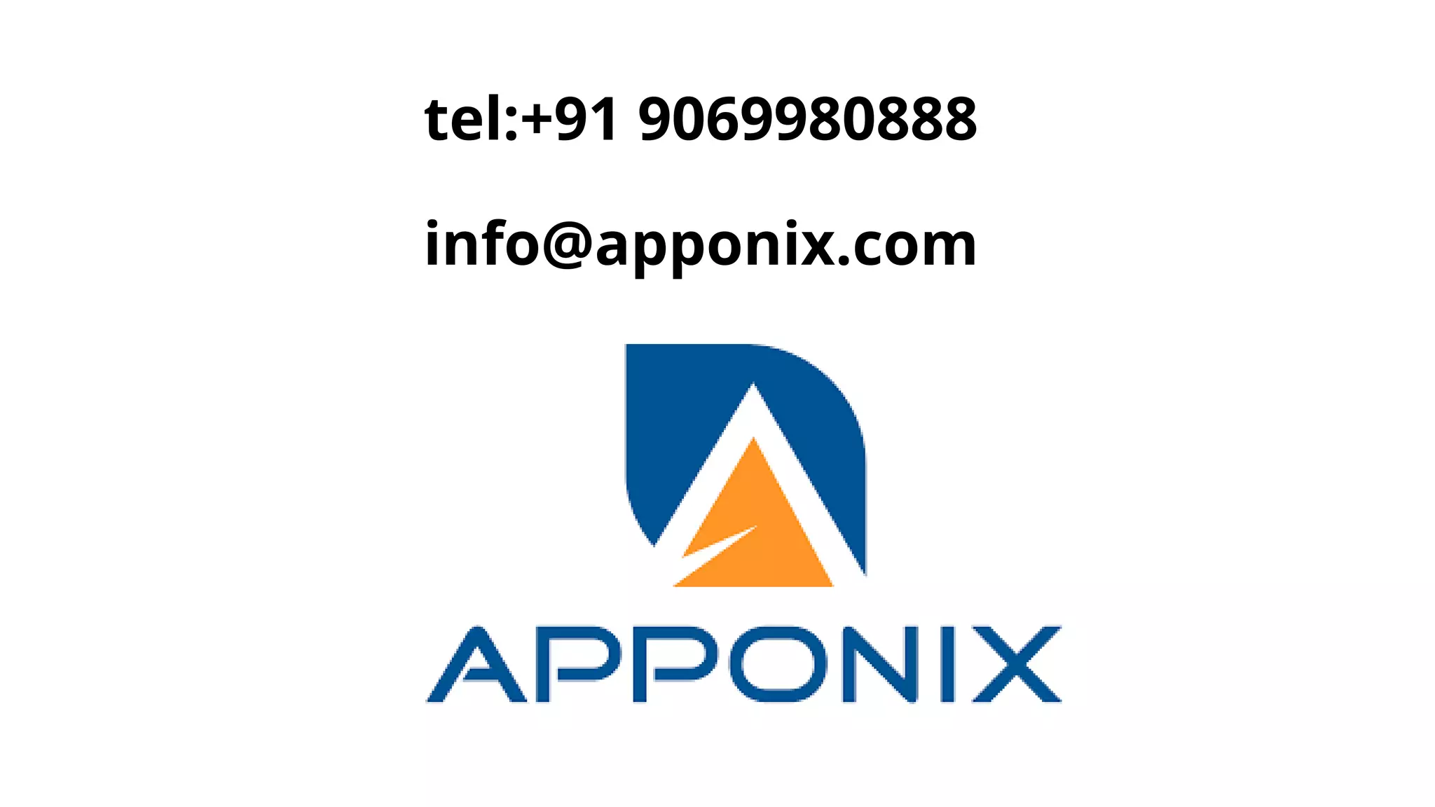 tel:+91 9069980888
info@apponix.com
 