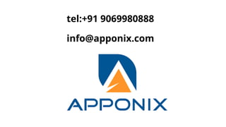 tel:+91 9069980888
info@apponix.com
 
