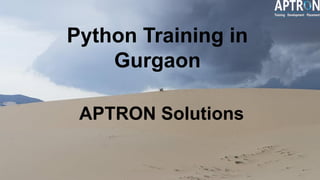 Python Training in
Gurgaon
APTRON Solutions
 