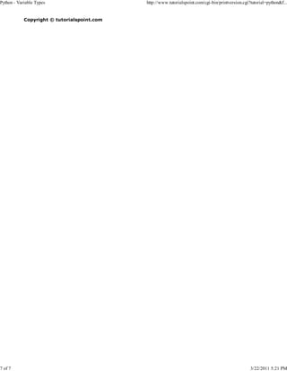 Python - Variable Types

7 of 7

http://www.tutorialspoint.com/cgi-bin/printversion.cgi?tutorial=python&f...

Copyright © tutorialspoint.com

3/22/2011 5:21 PM

 