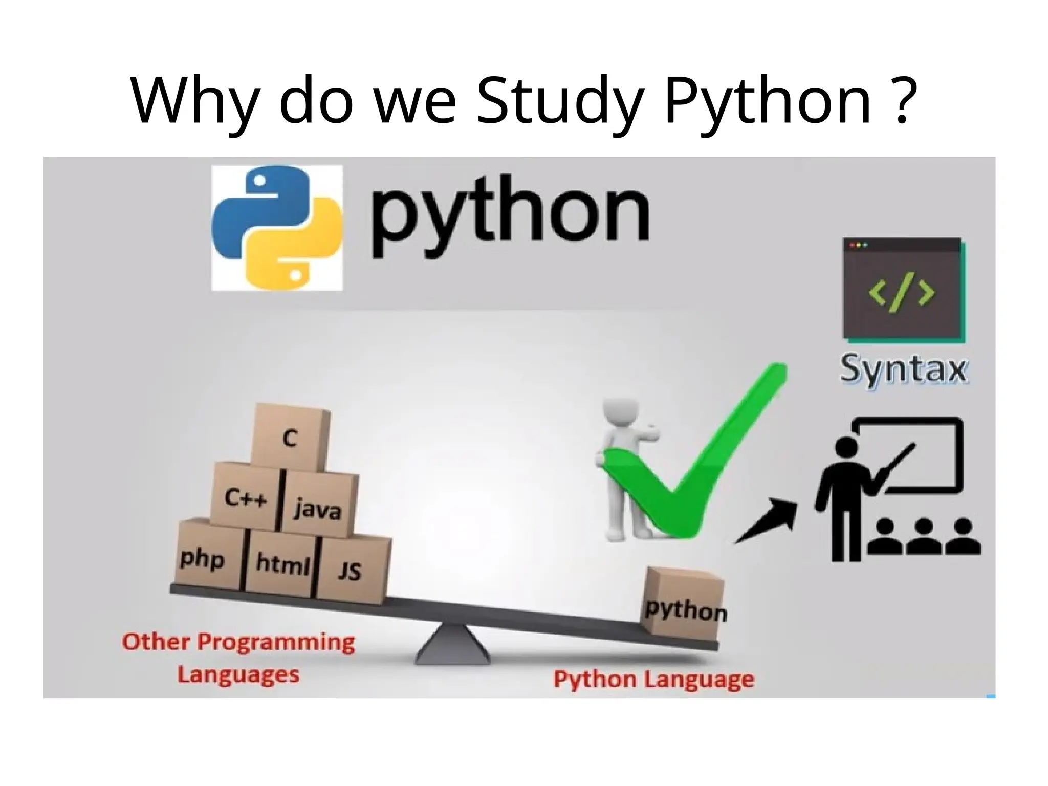 Why do we Study Python ?