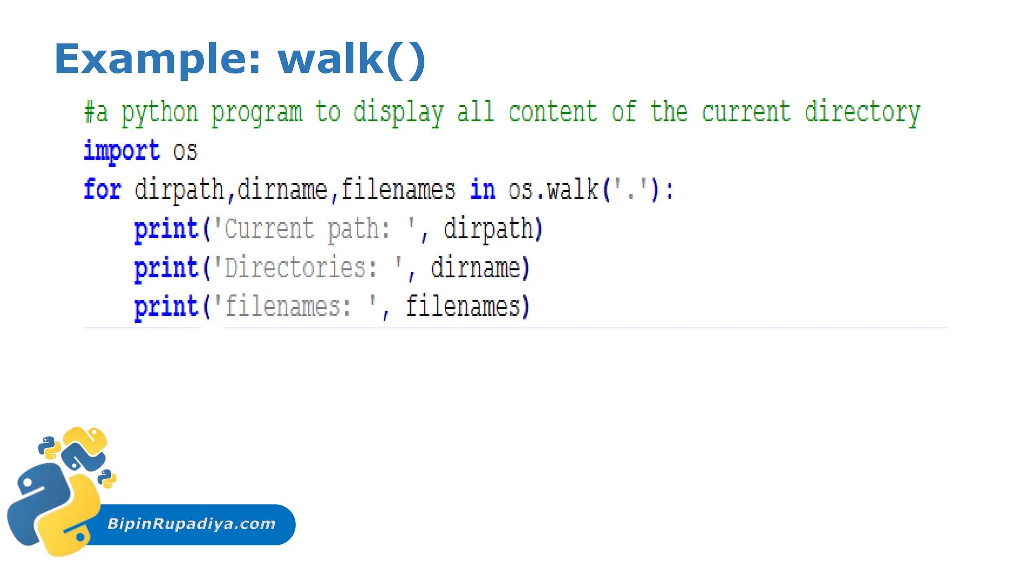 BipinRupadiya.com
Example: walk()
 