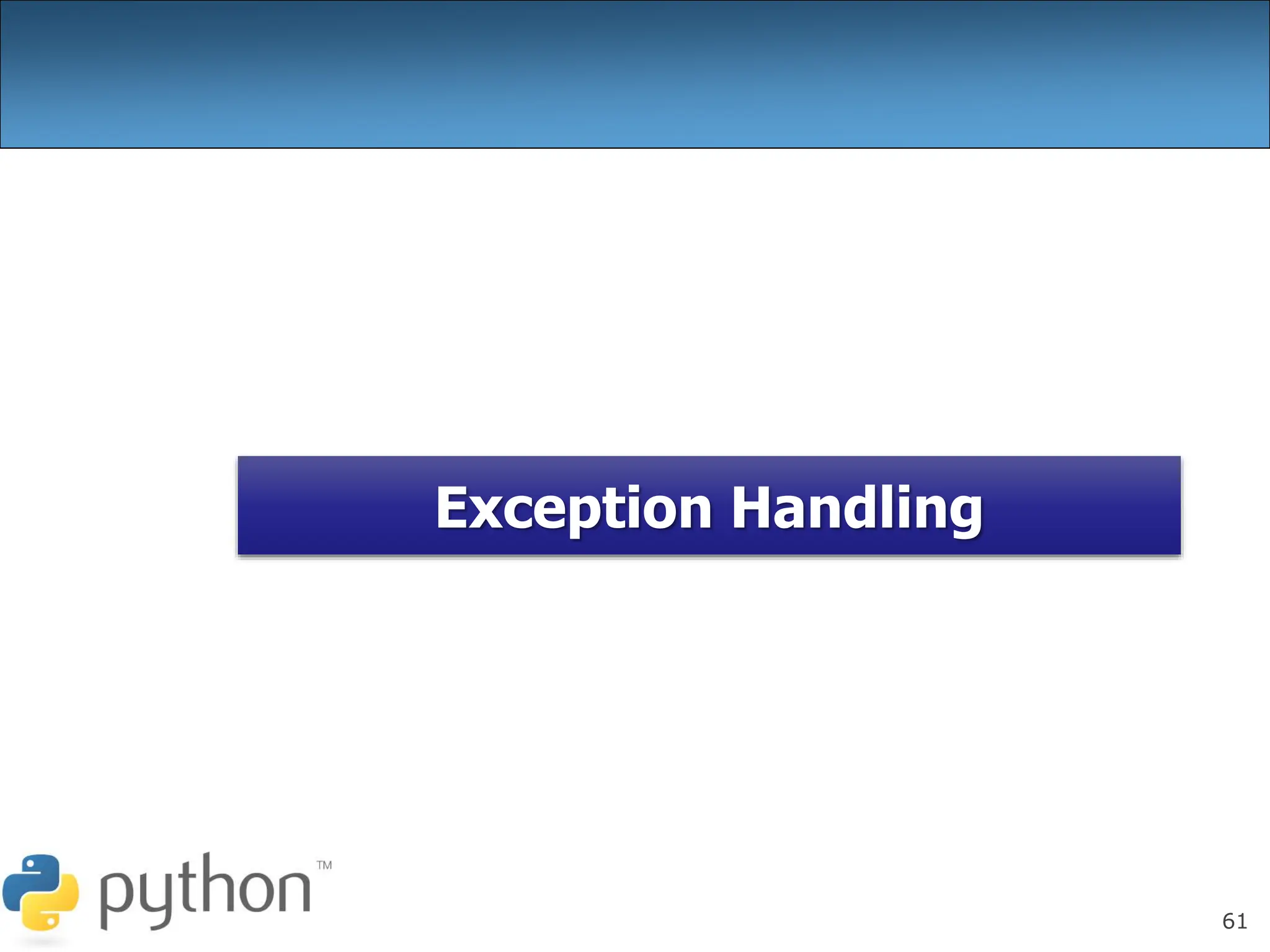 61
Exception Handling
 