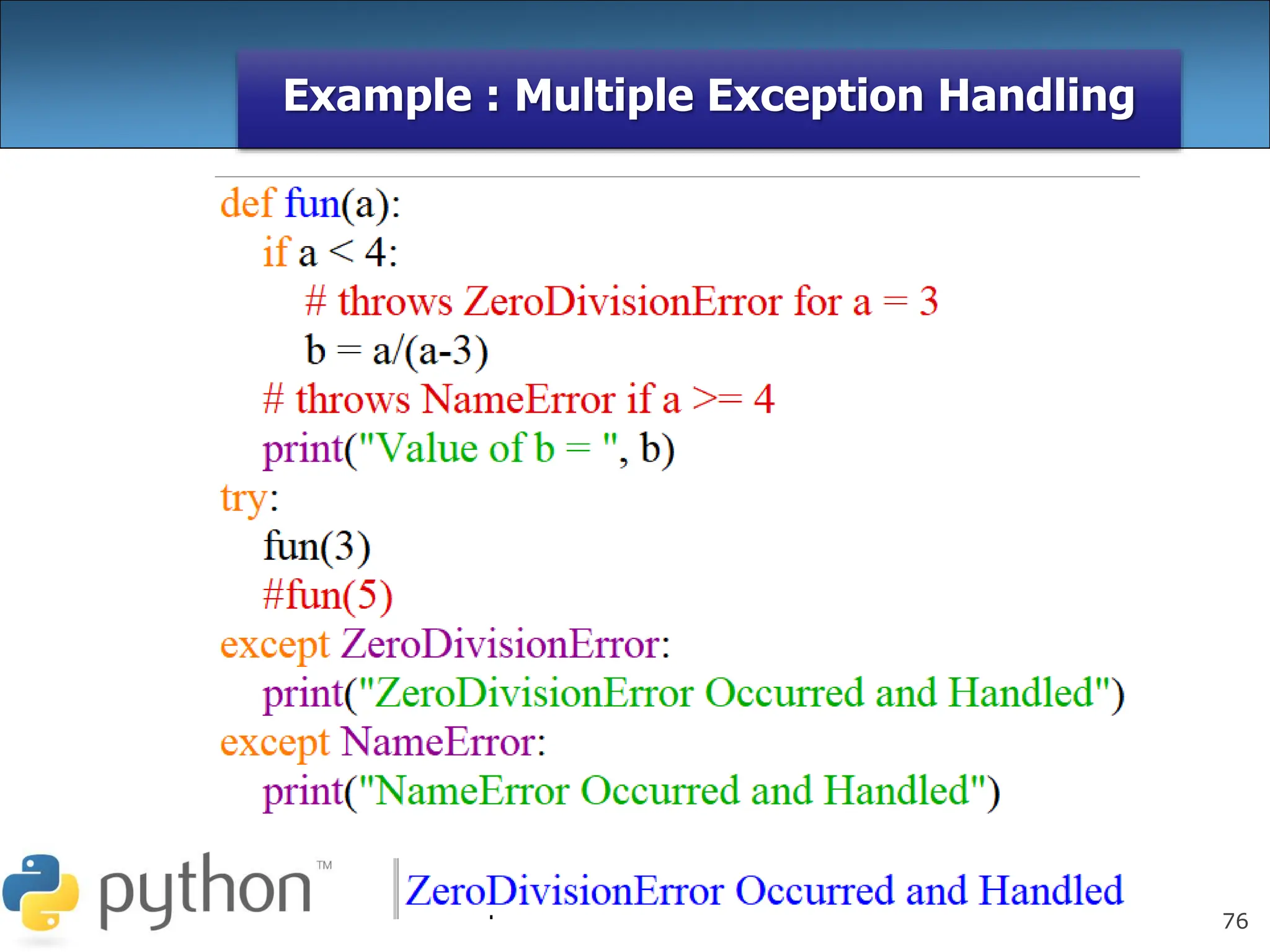 76
Example : Multiple Exception Handling
 