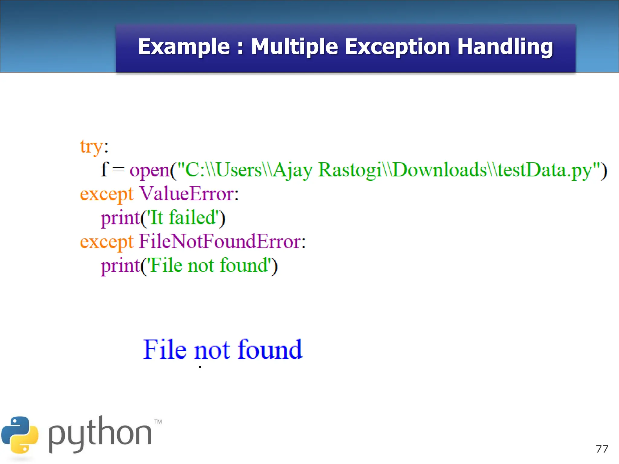 77
Example : Multiple Exception Handling
 