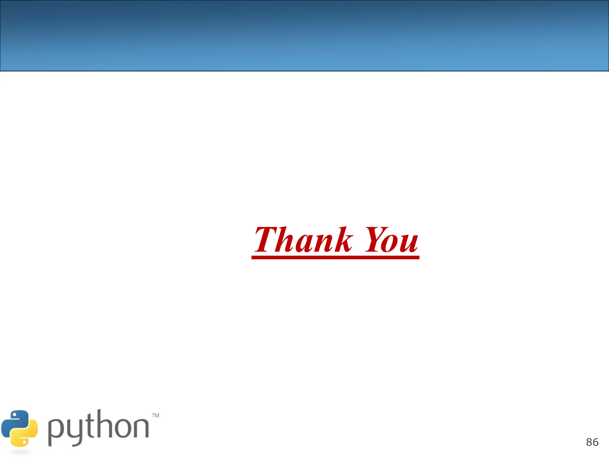 86
Thank You
 