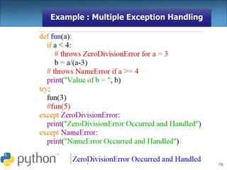 76
Example : Multiple Exception Handling
 