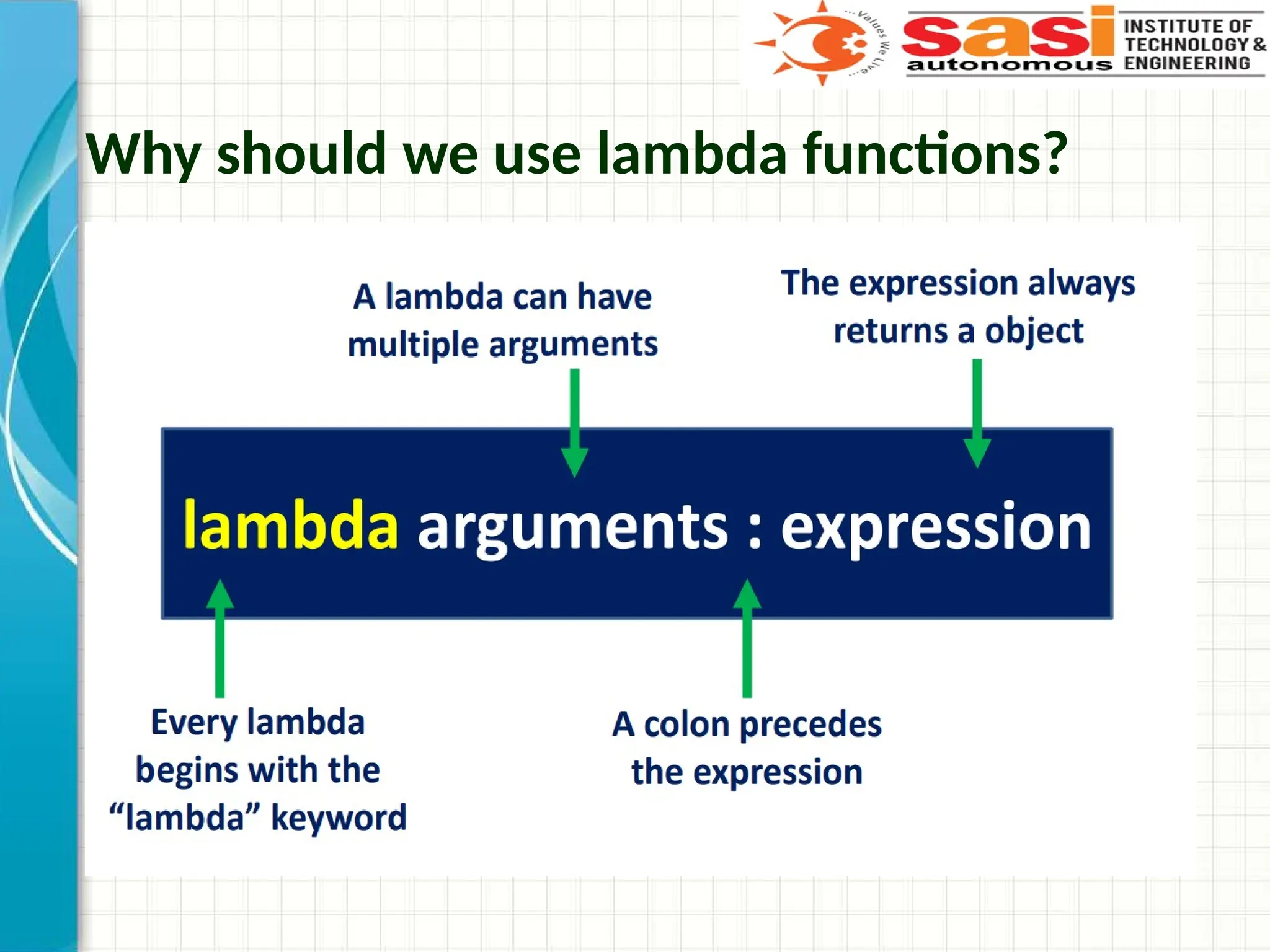 Why should we use lambda functions?
 