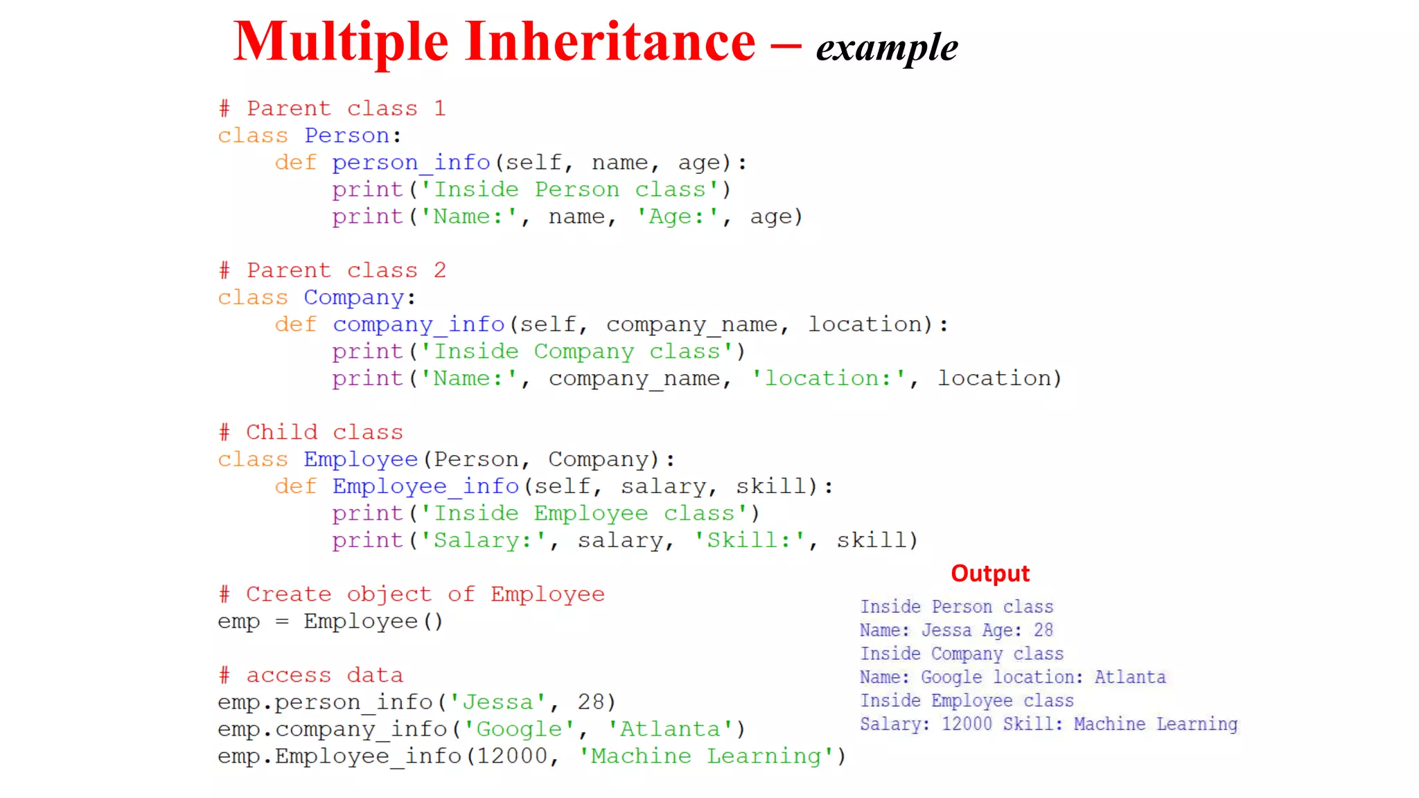 Multiple Inheritance – example
Output
 
