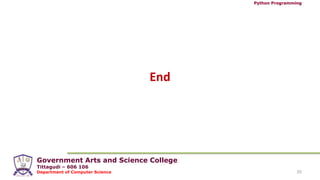 Government Arts and Science College
Tittagudi – 606 106
Department of Computer Science
Python Programming
30
End
 
