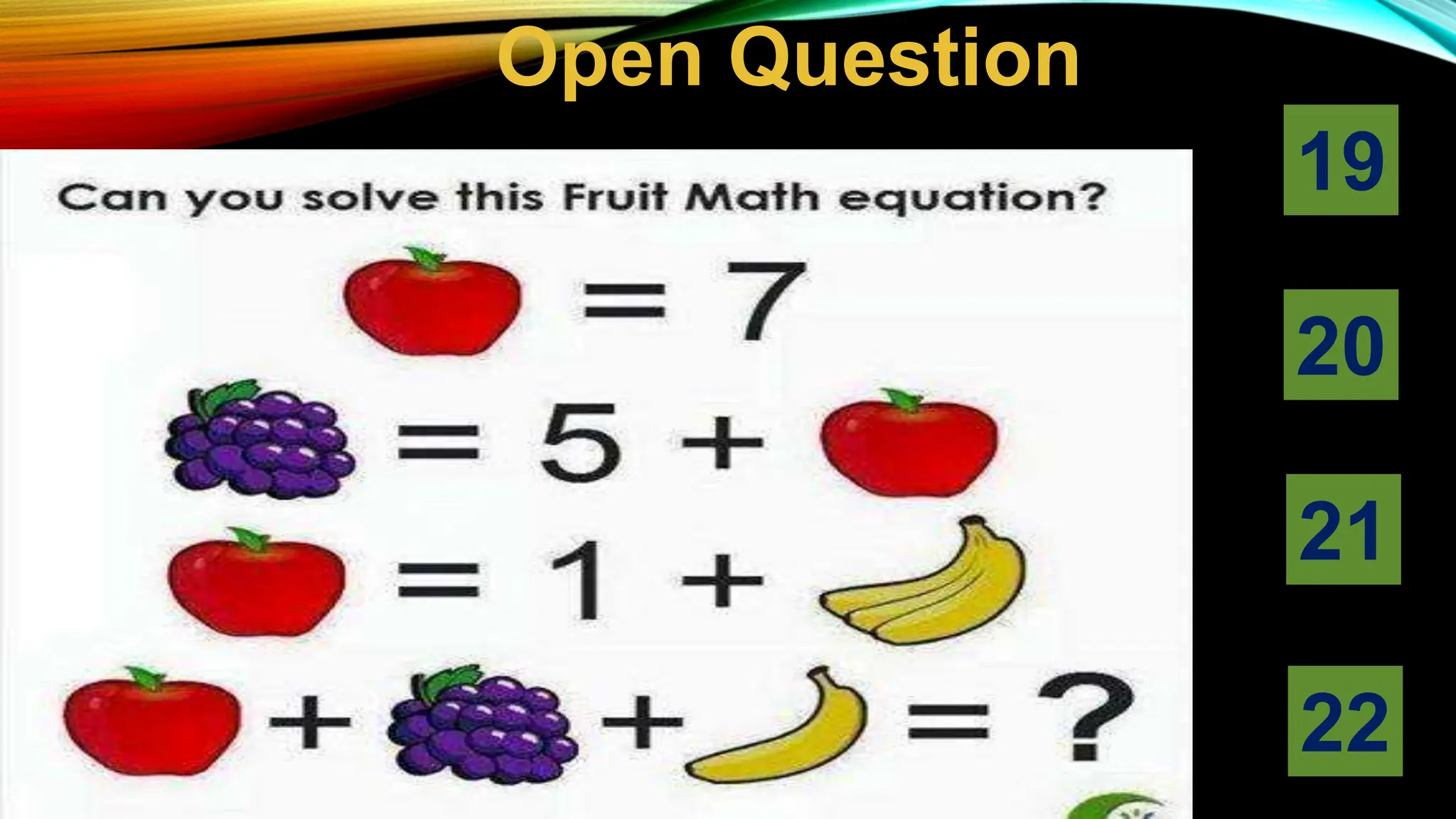 19
21
20
22
Open Question
 